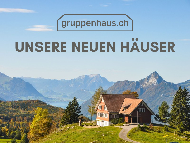 Unsere neuen Häuser | gruppenhaus.ch